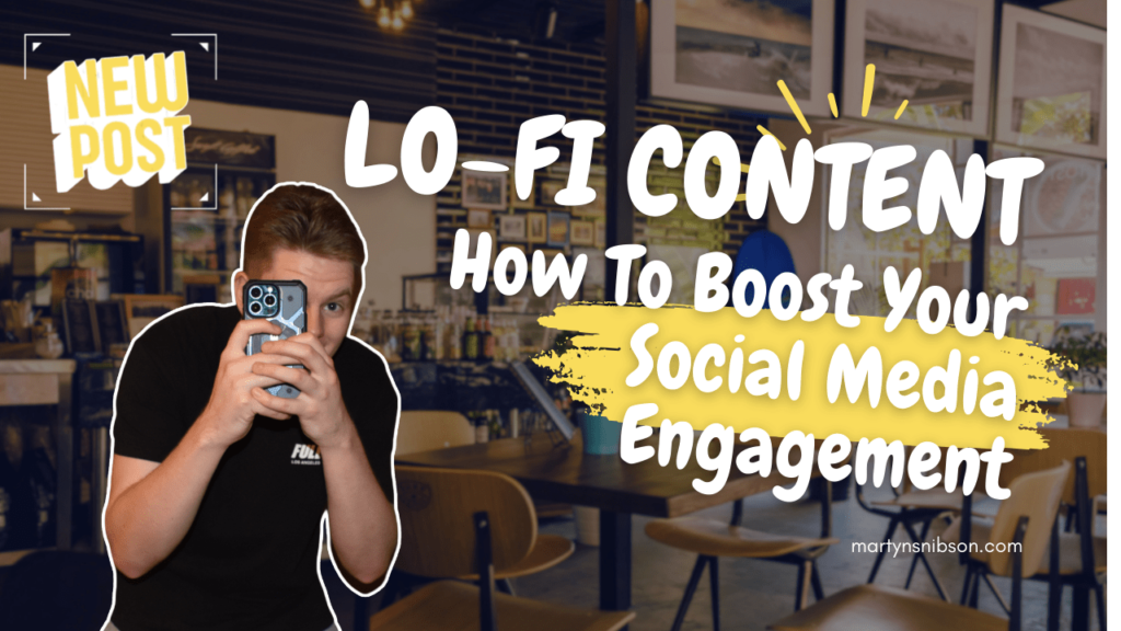 Lo-Fi-Content-How-To-Boost-Your-Social-Media-Engagement